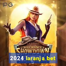 2024 laranja bet